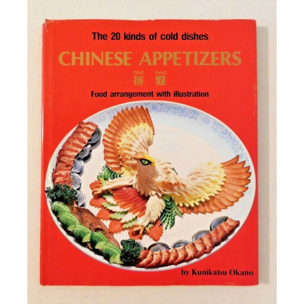 Chinese Appetizers by Kunikatsu Okano 1985 20 Recipes Cold Dishes Hardback DJ